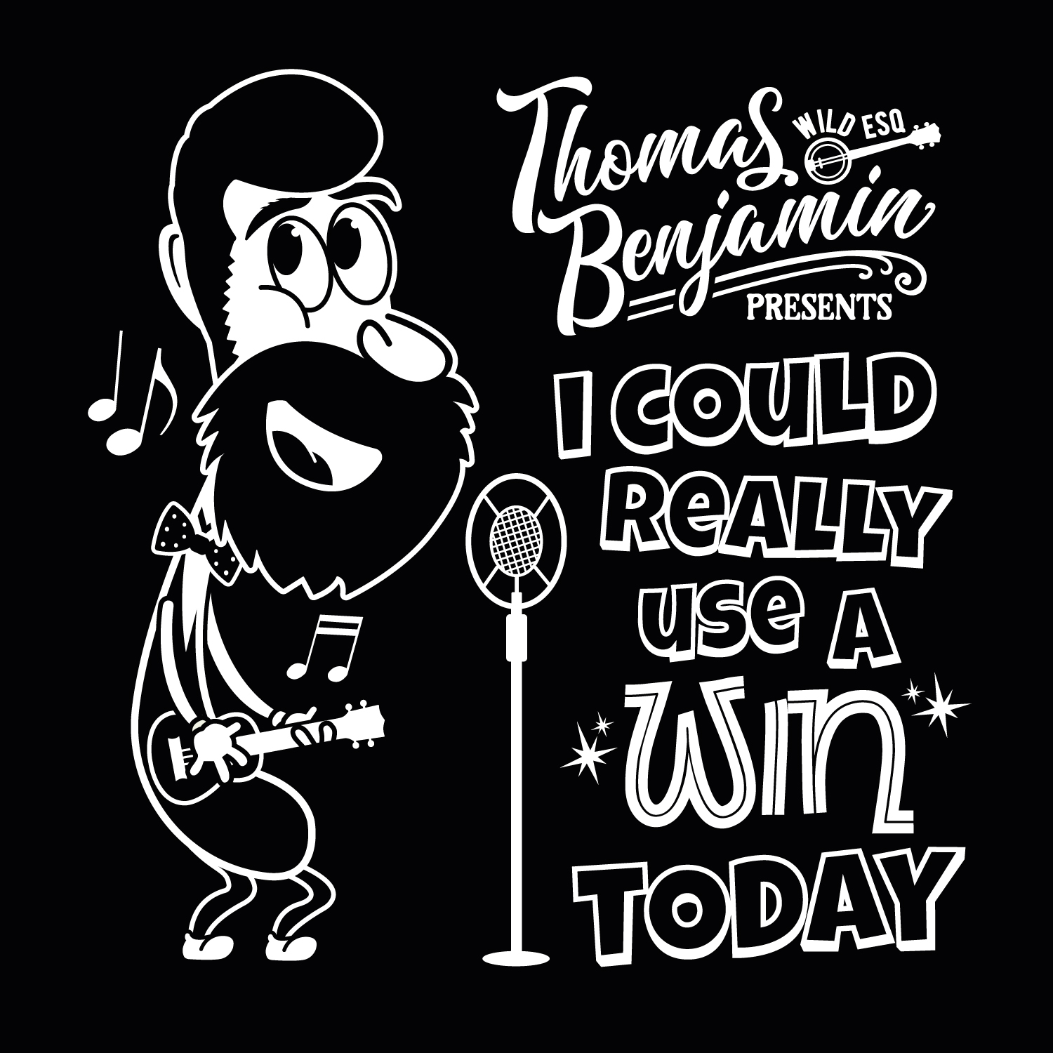 Thomas Benjamin Wild Esq I Could Really Use a Win Today Tshirt