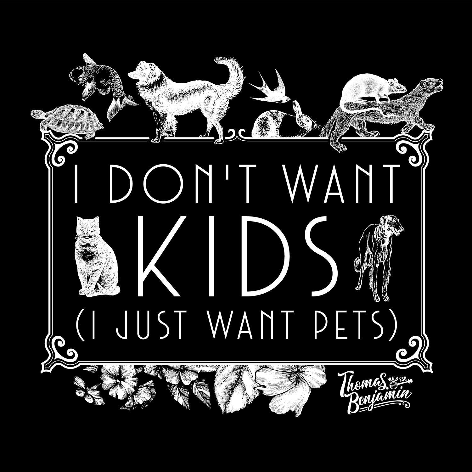 Thomas Benjamin Wild Esq - I Don't Want Kids (I Just Want Pets)