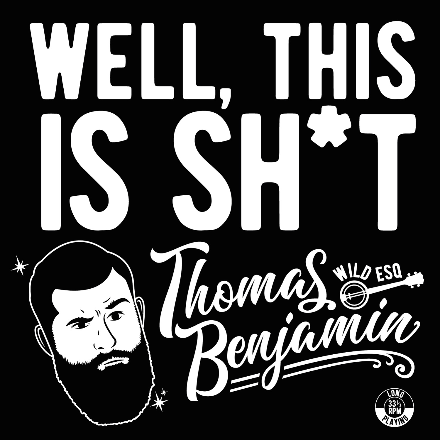 Thomas Benjamin Wild Esq Well, This is Shit